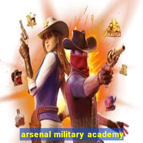 arsenal military academy